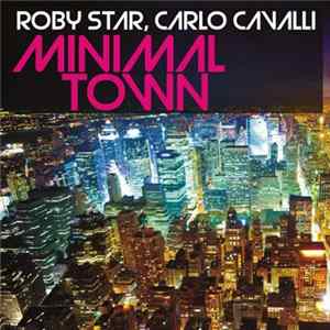 Roby Star, Carlo Cavalli - Minimal Town FLAC