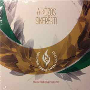 Various - A Közös Sikerért! Magyar Paralimpiai Csapat 2016 FLAC