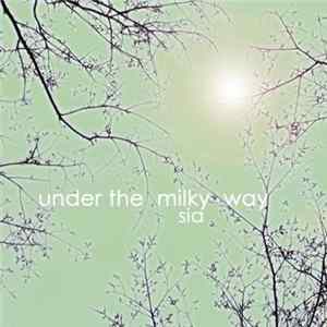 Sia - Under The Milky Way FLAC