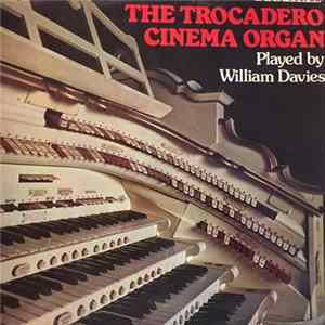 William Davies - The Trocadero Cinema Organ FLAC