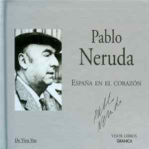 Pablo Neruda - España En El Corazón FLAC