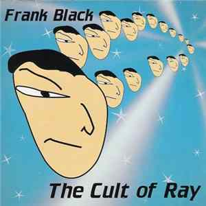 Frank Black - The Cult Of Ray FLAC