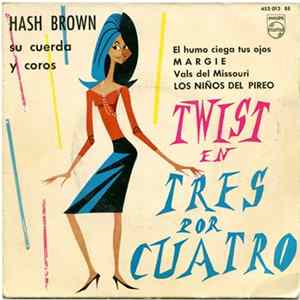 Hash Brown, Su Cuerda Y Coros - Twist en Tres por Cuatro FLAC