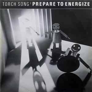 Torch Song - Prepare To Energize FLAC