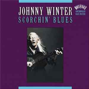 Johnny Winter - Scorchin' Blues FLAC