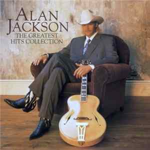 Alan Jackson - The Greatest Hits Collection FLAC