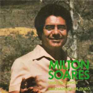 Milton Soares - Uivo Do Coyote / Machadinha De Ouro FLAC