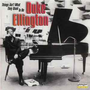 Duke Ellington - Things Ain't What They Used To Be FLAC
