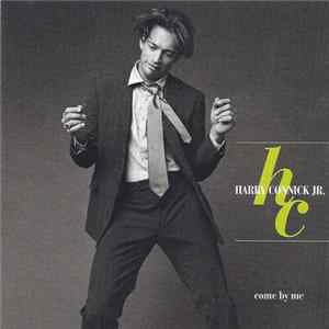 Harry Connick, Jr. - Come By Me FLAC
