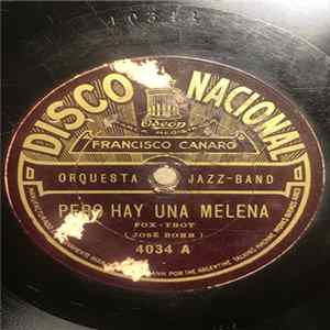 Francisco Canaro Orquesta Jazz-Band - Pero Hay Una Melena / Porque! FLAC