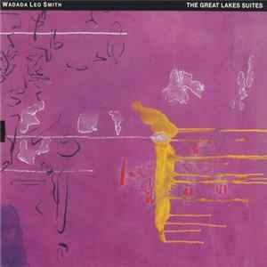 Wadada Leo Smith - The Great Lakes Suites FLAC