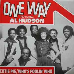 One Way Featuring Al Hudson - Cutie Pie / Who's Foolin' Who FLAC