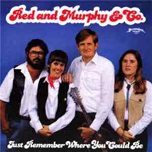Red And Murphy & Co. - Just Remember Where You Could Be FLAC