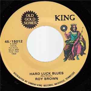 Roy Brown - Hard Luck Blues / Trouble At Midnight FLAC