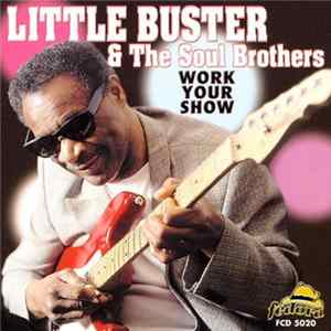 Little Buster & The Soul Brothers - Work Your Show FLAC