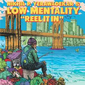 Nikhil P. Yerawadekar & Low Mentality - Reel It In FLAC