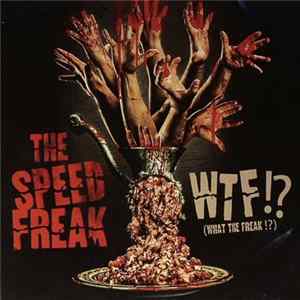 The Speed Freak - WTF!? (What The Freak !?) FLAC