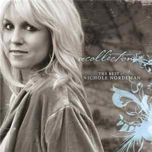 Nichole Nordeman - Recollection: The Best Of Nichole Nordeman FLAC