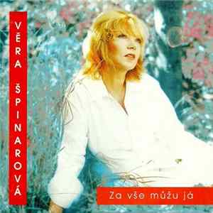 Věra Špinarová - Za Vše Můžu Já FLAC