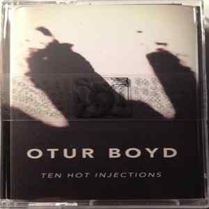 Otur Boyd - Ten Hot Injections FLAC