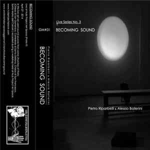 Pietro Riparbelli & Alessio Ballerini - Becoming Sound FLAC