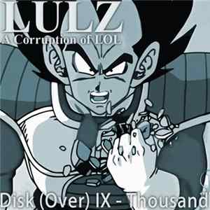 Various - Lulz: A Corruption Of LOL - (Over) IX - Thousand FLAC