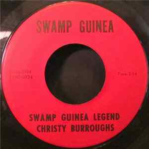 Christy Burroughs / Launa Burroughs - Swamp Guinea Legend / Been To Swamp Guinea FLAC