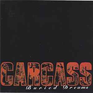 Carcass - Buried Dreams FLAC