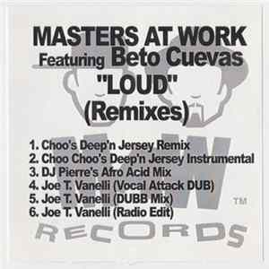 Masters At Work Featuring Beto Cuevas - Loud (Remixes) FLAC