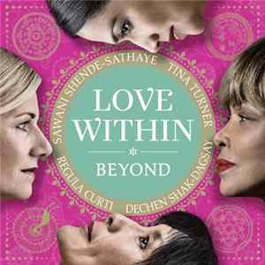 Tina Turner, Dechen Shak Dagsay, Sawani Shende, Regula Curti - Beyond 'Love Within" FLAC