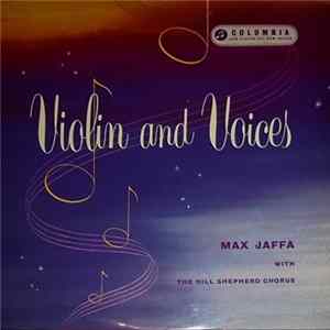 Max Jaffa With The Bill Shepherd Chorus - Violin And Voices FLAC