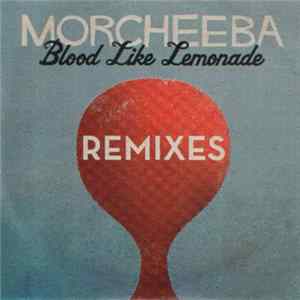 Morcheeba - Blood Like Lemonade (Remixes) FLAC