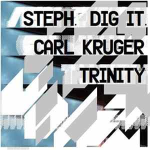 Steph. Dig it & Carl Kruger - Trinity FLAC