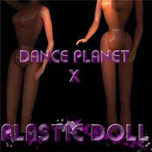 Dance Planet X - Plastic Doll: The Remixes FLAC