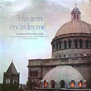 Mary Baker Eddy - His Arm Encircles Me FLAC