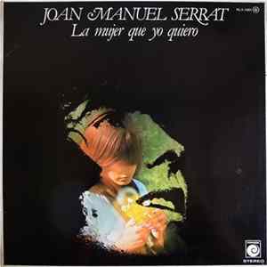 Joan Manuel Serrat - La Mujer Que Yo Quiero FLAC