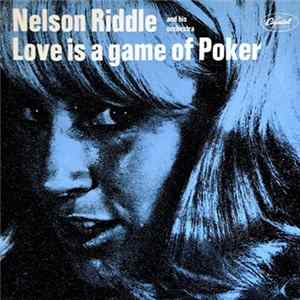 Nelson Riddle And His Orchestra - Love Is A Game Of Poker FLAC