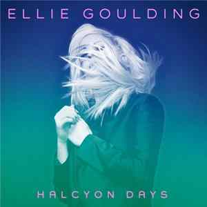 Ellie Goulding - Halcyon Days FLAC