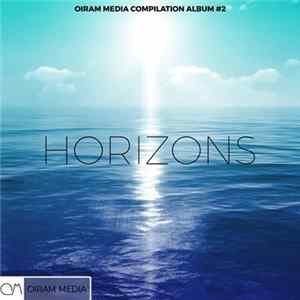 MI77ER, Soundwave, GrandF1nal3, Oiram, EeZ and SHPLOSH - Oiram Media 02 - Horizons FLAC