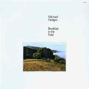 Michael Hedges - Breakfast In The Field FLAC