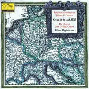 Orlande de Lassus, The Choir Of New College, Oxford, Edward Higginbottom - Renaissance Masterpieces Volume II: Munich FLAC