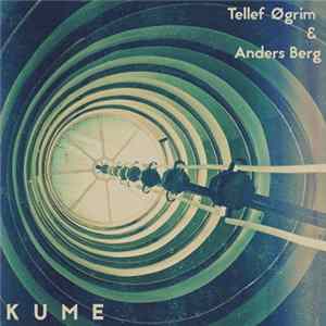 Tellef Øgrim & Anders Berg - KUME FLAC
