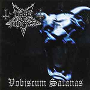 Dark Funeral - Vobiscum Satanas FLAC