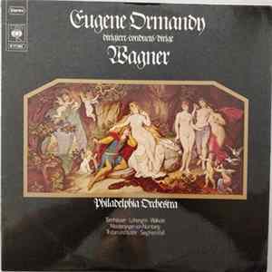Eugene Ormandy Dirigiert = Conducts = Dirige Wagner / Philadelphia Orchestra - Wagner FLAC
