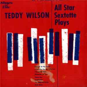 Teddy Wilson All Star Jazz Sextette - Teddy Wilson All Star Jazz Sextette Plays FLAC