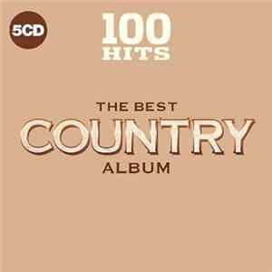 Various - 100 Hits The Best Country Album FLAC