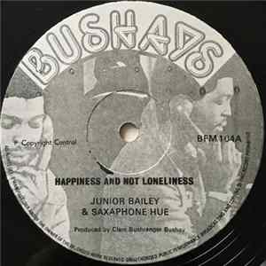 Junior Bailey & Saxaphone Hue - Happiness And Not Loneliness FLAC