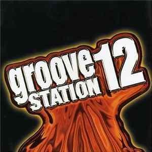 Various - Groove Station 12 FLAC
