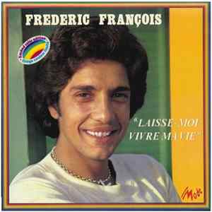 Frederic François - Laisse-Moi Vivre Ma Vie FLAC