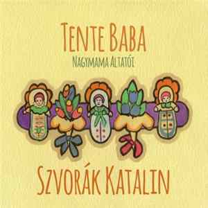 Szvorák Katalin - Tente Baba - Nagymama Altatói FLAC